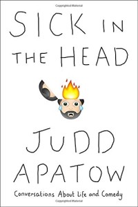 Judd Apatow Sick in the Head